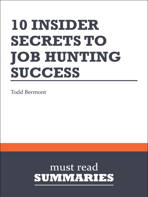Title details for 10 Insider Secrets to Job Hunting Success - Todd Bermont by Must Read Summaries - Available